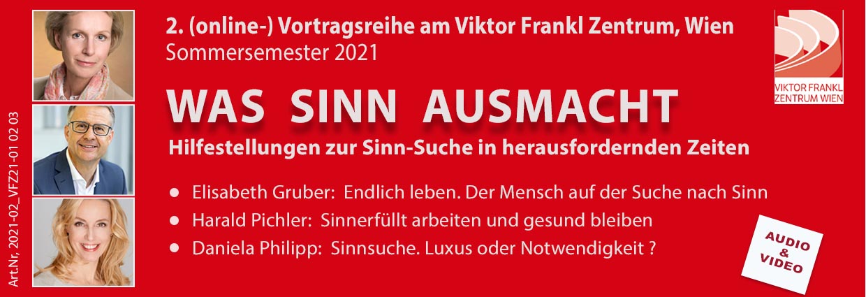 2021-02 VFZ21 Vortragsreihe des Viktor Frankl Zentrums SS21 "Was Sinn ausmacht"
